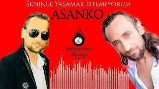 ASANKO Seninle Yasamak Istemiyorum Official Audio [upl. by Neelehtak]