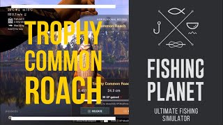 Fishing Planet Lesni Vila  TROPHY COMMON ROACH [upl. by Fleischer]