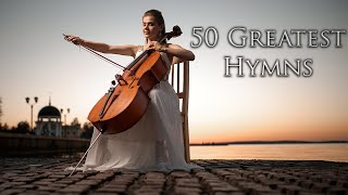 50 of the Most Beautiful Hymns of All Time🙏🏼 Cello amp Piano [upl. by Korfonta]