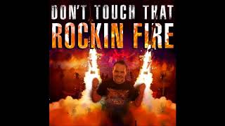 Repix  Dont Touch That Rockin Fire [upl. by Westney]