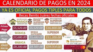 🙌🏾💥 Becas Benito Juárez 2024💸 PAGOS TRIPLES 🔔 YA ES OFICIAL FECHA calendario de PAGOS 2024 [upl. by Hawkins631]