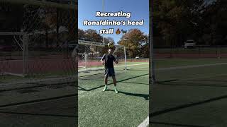 Recreating Ronaldinho’s headstall 🔥 football skills subscribe like viral fyp short [upl. by Pol]