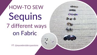 How to sew on sequins to fabric in 7 different ways  Hand embroidery for beginners tutorial [upl. by Stclair]