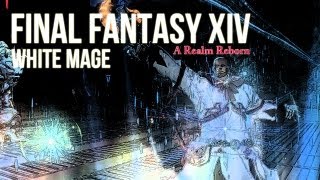 FFXIV ARR  White Mage [upl. by Ahsatniuq]