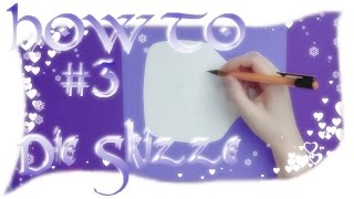 How To 3 Die Skizze und der Bleistift [upl. by Decato900]