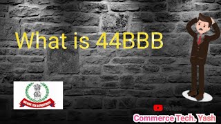 What is 44BBB   Income Tax Return  Commerce Tech VI Yash  Yash Maheshwari [upl. by Yasmine430]