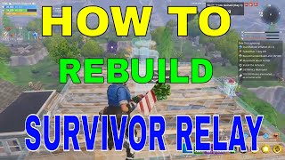 HOW TO rebuild SURVIVOR RELAYS Fortnite Save The World [upl. by Neslund]