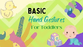 BASIC HAND GESTURES FOR TODDLERSBABIES [upl. by Nagorb894]