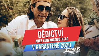 DĚDICTVÍ ANEB KURVAHOŠIGUTNTÁG V KARANTÉNĚ 2020 [upl. by Adian]