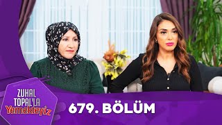 Zuhal Topalla Yemekteyiz 679 Bölüm Yemekteyiz [upl. by Heyman]