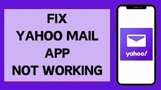 How To Fix Yahoo Mail App Not Working 2024  Fix Yahoo App Not Opening Solved [upl. by Ferris]