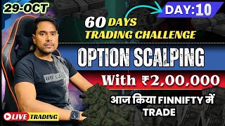 29October  60 Days Trading Challenge  🔥 Live Trading  Option Scalping with 2 L  Day 10 [upl. by Nitsugua]