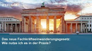 Webinar Das neue Fachkräfteeinwanderungsgesetz  Wie nutze ich es in der Praxis Blaue Karte EU [upl. by Atinob]