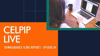 CELPIP LIVE  Downloadable Score Reports  Episode 04 [upl. by Erskine629]