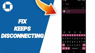 How To Fix Keeps Disconnecting On Chase Mobile App [upl. by Ellebana]