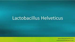 Pronunciation of the words quotLactobacillus Helveticusquot [upl. by Leizahaj]