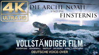 Die Arche Noah und die Finsternis  Vollständiger Film 4K [upl. by Nospmis151]