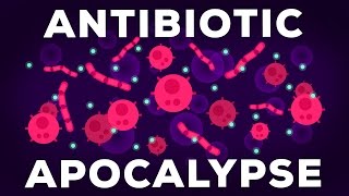 The Antibiotic Apocalypse Explained [upl. by Onra]