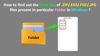 How to find out the Total No of ZIPEXEPDFJPG files present in particular Folder in Windows [upl. by Parlin]