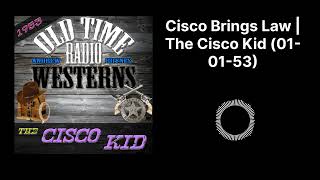 Cisco Brings Law  The Cisco Kid 010153 [upl. by Enilkcaj860]