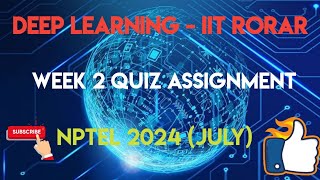 Deep Learning  IIT Rorar  NPTEL 2024 July  WEEK 2 ASSIGNMENT SOLUTION   SWAYAM 2024 [upl. by Erasme]