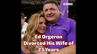 Ed Orgeron Divorced His Wife of 23 Years [upl. by Abdulla215]