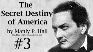 The Secret Destiny of America by Manly P Hall Part 3 of 20 [upl. by Meeharbi918]