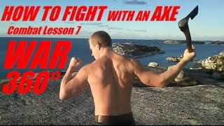 HOW TO FIGHT WITH an AXE Combat Lesson 7  WAR 360° [upl. by Aynwat894]