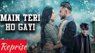 Mahiya Tu Wada Kar ll Ve Main Teri Ho Gyi Aan Reprise New Lyrics by Karan Raj ll Milind Gaba [upl. by Vashtee]