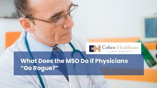 What Does the MSO Do if Physicians “Go Rogue” [upl. by Arukas375]