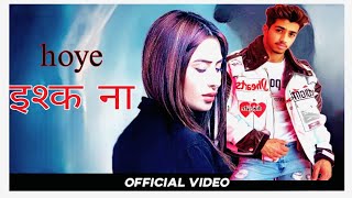 Hoye ishq na video song B Praak ft Dino James Divya [upl. by Mongeau]