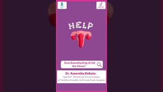 How Breastfeeding Helps Your Uterus Shrink After Birth  Dr Aseemita Debata  Doctors Circle [upl. by Nhguav440]