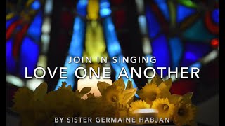 Love One Another by Sister Germaine Habjan [upl. by Owena]