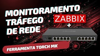 Monitoramento Zabbix tráfego de rede no Mikrotik via Torch [upl. by Dreyer]