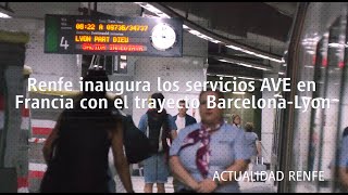 Renfe estrena su primer AVE Internacional en la ruta BarcelonaLyon [upl. by Antonie]