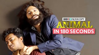 FilterCopy  Animal Film In 180 Seconds  Animal Spoof  Ranbir [upl. by Anirtak988]