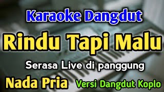 RINDU TAPI MALU  KARAOKE  NADA PRIA COWOK  Versi Dangdut Koplo  Cut Rani  Live Keyboard [upl. by Gaivn]