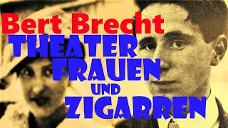 Bert Brecht Theater Frauen und Zigarren [upl. by Idroj390]