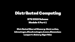 Distributed Computing KTU 2019 Scheme Distributed Shared Memory  Lamports bakery Algo [upl. by Terina]