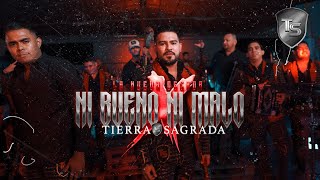 Banda Tierra Sagrada  Ni Bueno Ni Malo Video Oficial [upl. by Fairbanks141]