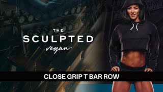 The Sculpted Vegan Exercise Tutorial Close Grip T Bar Row [upl. by Tillford]