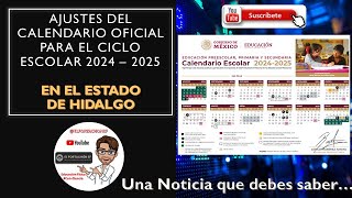 ¡ENTERATE Ajustes del Calendario Oficial para el Ciclo Escolar 2024 – 2025 EN EL ESTADO DE HIDALGO [upl. by Beverle808]