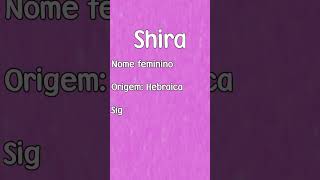 SHIRA  SIGNIFICADO E ORIGEM DO NOME SHORTS [upl. by Bent]