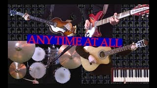 Any Time At All  12String Guitar Bass Drums and Piano  Instrumental Cover [upl. by Carola]