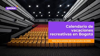 Calendario de vacaciones recreativas en Bogotá  Cultura [upl. by Paolina]