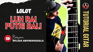 LUH RAI PUTRI BALI LOLOT  TUTORIAL GITAR MELODY [upl. by Toblat]