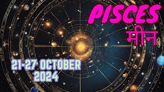 Pisces  Weekly Love Tarot Reading  2127 October 2024  Hindi [upl. by Dulcy]