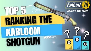 Fallout 76  Top 5  Ranking The Kabloom Shotgun [upl. by Els258]