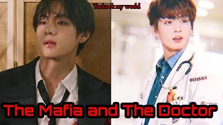 Taekook ff oneshot  The Mafia and The Doctor [upl. by Lj504]