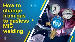 How to swap from GAS to GASLESS MIG welding [upl. by Olathe643]